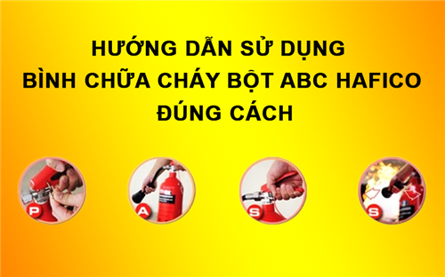 HƯỚNG DẪN SỬ DỤNG BÌNH CHỮA CHÁY HAFICO DẠNG BỘT ĐÚNG CÁCH